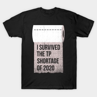 I survived the Toilet paper shortage of 2020 T-Shirt